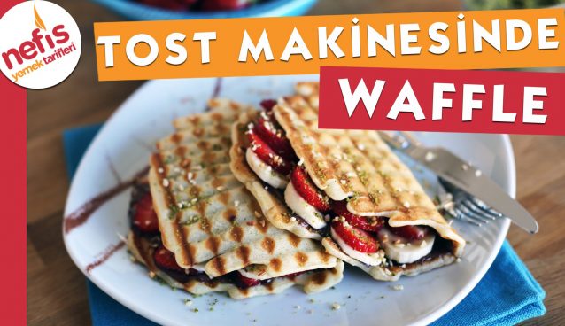 Tost Makinesinde Waffle Nasıl Yapılır?