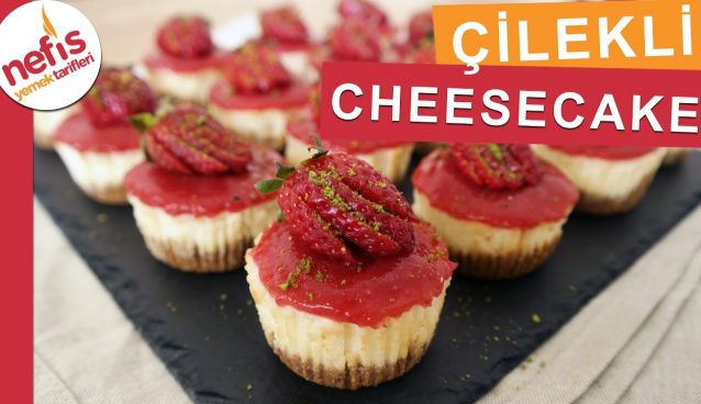 Çilekli Mini Cheesecake Tarifi – Tam Ölçü, Muhteşem Lezzet – Nefis Yemek Tarifleri
