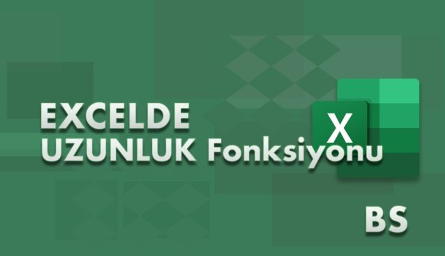 UZUNLUK (LEN) Fonksiyonu | Excel Dersleri